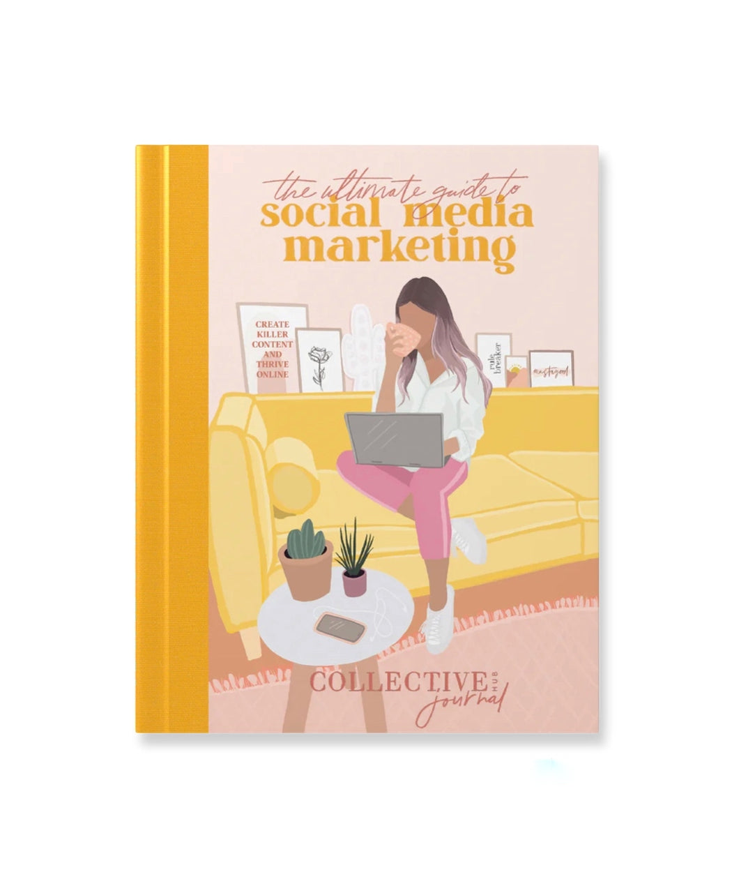 The Ultimate Social Media Marketing Journal by Collective Hub